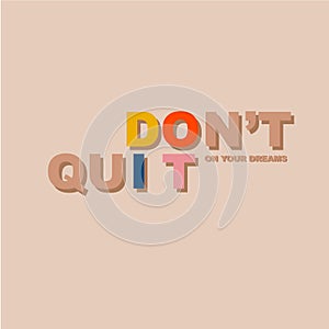 Typo play in vector postive quote or slogan Ã¢â¬Å DonÃ¢â¬â¢t Quite photo